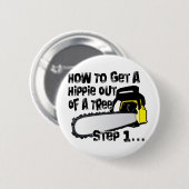 Badge Rond 5 Cm Obtenez les hippies hors de vos arbres (Devant & derrière)