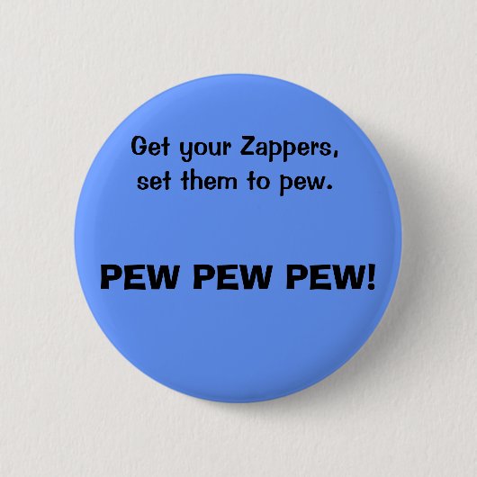 Badge Rond 5 Cm Obtenez votre Zappers, placez-les au banc., BANC (Devant)