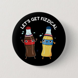 Badge Rond 5 Cm Obtenons Fizzical Funny Soda Pun Pop Pun Dark BG