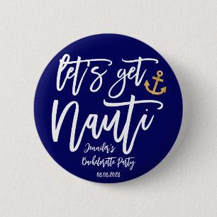 Badge Rond 5 Cm Obtenons Nauti Bachelorette Party