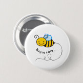 Badge Rond 5 Cm Occupé comme une abeille (Devant & derrière)