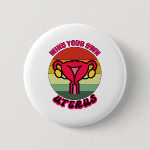 Badge Rond 5 Cm Occupe-Toi De Ton Utérus Droits Féministes Pour Le