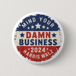 Badge Rond 5 Cm Occupez-Vous de Vos Affaires Harris Walz 2024