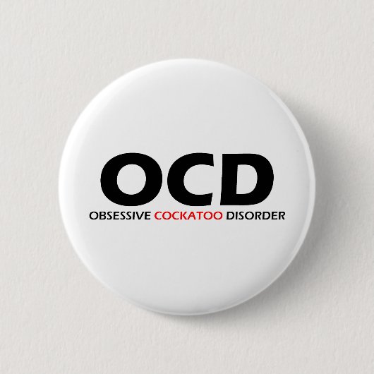 Badge Rond 5 Cm OCD - Trouble de la cockatose Obsessive (Devant)