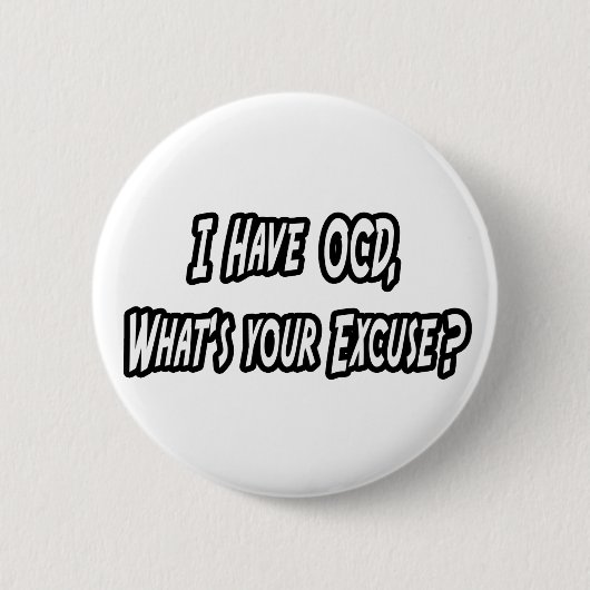 Badge Rond 5 Cm OCD...Votre Pardon ? (Devant)