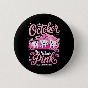 Badge Rond 5 Cm Octobre Nous Portons Rose Tooth Trio Cancer du Sei