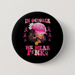 Badge Rond 5 Cm Octobre Nous Portons Une Femme Noire Rose Cancer D