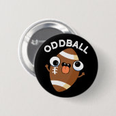 Badge Rond 5 Cm Oddball drôle jeu de football BG foncé (Devant & derrière)