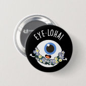Badge Rond 5 Cm Oeil-loha Amusant Oeil-Pun Bocal BG (Devant & derrière)
