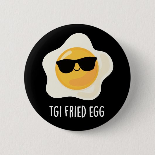 Badge Rond 5 Cm Oeuf frit TGI Amusant Nourriture Pun Dark BG (Devant)
