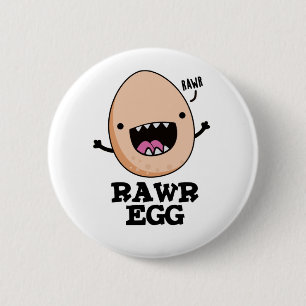 Badge Rond 5 Cm Oeuf Rawg Funny Roaring Pun Oeuf Raw