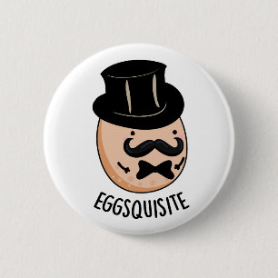 Badge Rond 5 Cm Oeufs exquis Funny Exquis Pun d'Oeuf