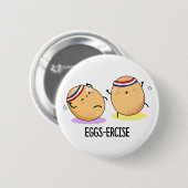 Badge Rond 5 Cm Oeufs Percer Funny Aerobic Eggs Pun (Devant & derrière)