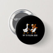 Badge Rond 5 Cm Off To Follow Jesus Funny Goose Christian Faith Cr (Devant & derrière)