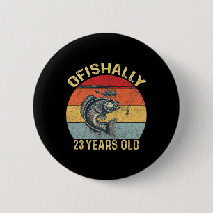 Badge Rond 5 Cm Officiellement 23 Ans Drôle 23e Anniversaire Pêche