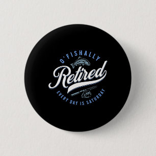 Badge Rond 5 Cm Officiellement Retraité Pêche Drôle 