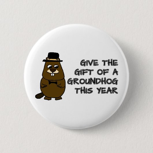Badge Rond 5 Cm Offrez le cadeau d'une Groundhog cette année (Devant)