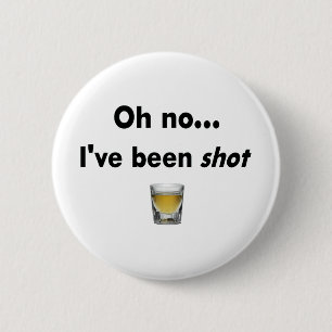 Badge Rond 5 Cm Oh aucun… J'ai été tir !