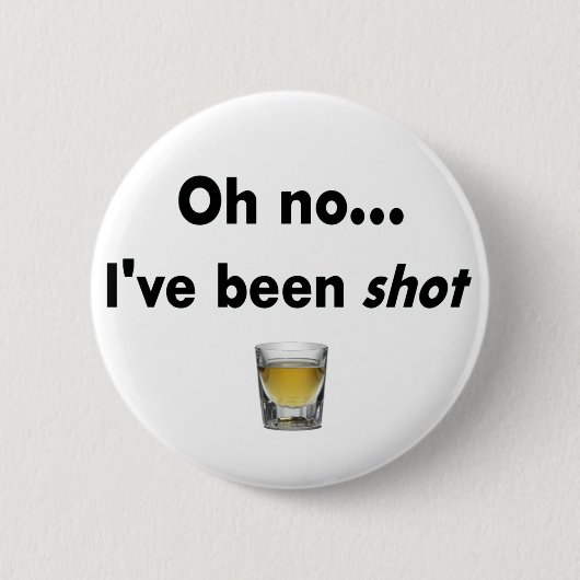 Badge Rond 5 Cm Oh aucun… J'ai été tir ! (Devant)