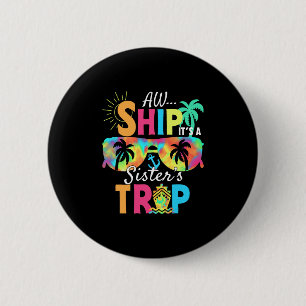 Badge Rond 5 Cm Oh Bateau C'est Un Voyage De Sœurs 2025 Croisière 