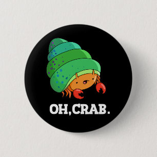 Badge Rond 5 Cm Oh Crabe Funny Crabe Phrase Pun Dark BG