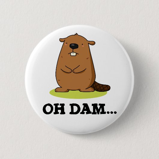 Badge Rond 5 Cm Oh Dam Funny Beaver Pun (Devant)