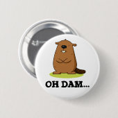 Badge Rond 5 Cm Oh Dam Funny Beaver Pun (Devant & derrière)