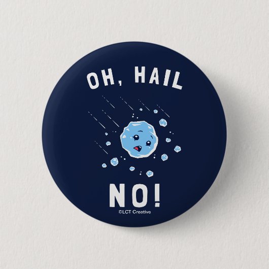 Badge Rond 5 Cm Oh Hail Non (Devant)
