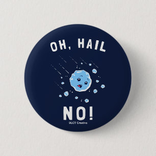 Badge Rond 5 Cm Oh Hail Non