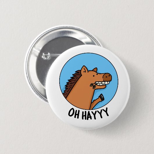 Badge Rond 5 Cm Oh Hayyyyy Funny Horse Pun (Devant & derrière)