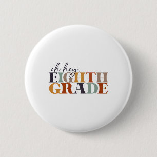Badge Rond 5 Cm Oh Hé huitième année Ck à l'école pour les enseign