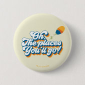 Badge Rond 5 Cm Oh, Les Endroits Où Tu Vas Aller ! Devis avec ball (Devant)