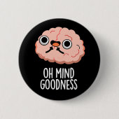 Badge Rond 5 Cm Oh Mind Bonté Funny Cerveau Pun Dark BG (Devant)