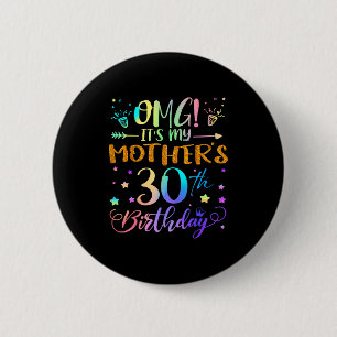 Badge Rond 5 Cm Oh mon dieu, c'est les 30 ans de ma mère, 30 ans d