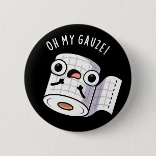 Badge Rond 5 Cm Oh My Gauze Funny First Aid Pun Dark BG