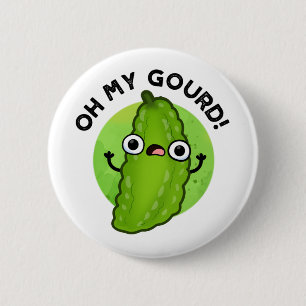 Badge Rond 5 Cm Oh My Gourd Funny Veggie Pun