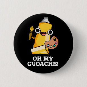 Badge Rond 5 Cm Oh My Guoache Funny Artiste Peinture Pun Dark BG