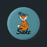 Badge Rond 5 Cm Oh, Pour Fox Sake<br><div class="desc">Montrez votre attitude malsaine de la façon la plus drôle possible avec ce design "Oh,  For Fox Sake". Ce renard boisé humoristiquement adorable est associé avec du texte noir dans une police joliment écrite. La couleur et la police de l'arrière - plan peuvent être customisées à votre goût.</div>