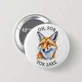 Badge Rond 5 Cm Oh, Pour Fox Sake ! Aquarelle amusante (Devant & derrière)