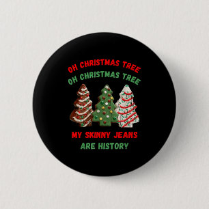 Badge Rond 5 Cm Oh sapin de Noël mon jean skinny est de l'histoire