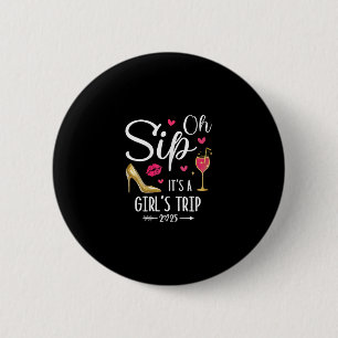 Badge Rond 5 Cm Oh Sip C'est Un Voyage De Filles 2025 Vacances De
