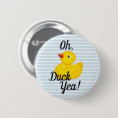 Badge Rond 5 Cm Oh Yea de canard ! (Devant & derrière)