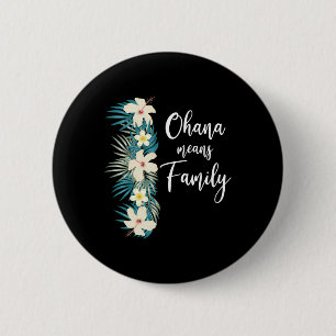 Badge Rond 5 Cm Ohana Signifie Famille Hawaïenne Fleur Vacances