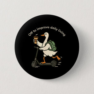Badge Rond 5 Cm Oie drôle pour améliorer la vie quotidienne