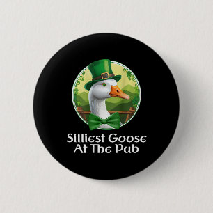 Badge Rond 5 Cm Oie la plus idiote au pub St Patrick journée drôle