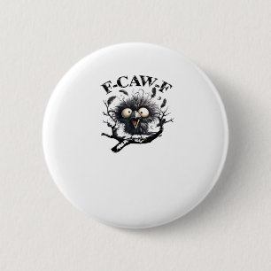 Badge Rond 5 Cm Oiseau F-Caw-F d'Halloween Cool Unique