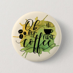 Badge Rond 5 Cm OK mais d'abord café sur fond aquarelle vert