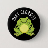Badge Rond 5 Cm Okey Croak ey Funny Frog Pun Dark BG (Devant)