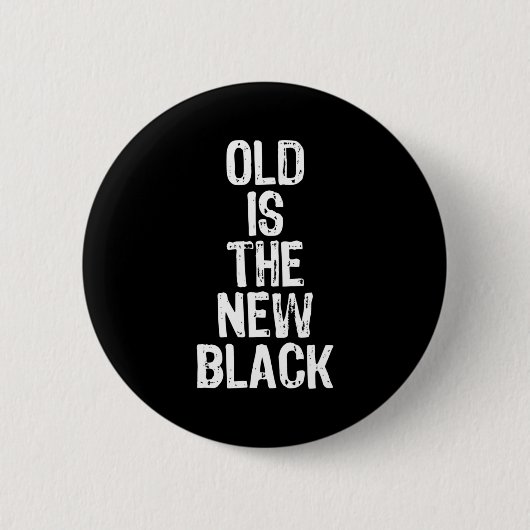 Badge Rond 5 Cm Old Is The New Black Funny Elderly Gift Christmas (Devant)
