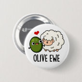 Badge Rond 5 Cm Olive Ewe drôle Amour Pun (Devant & derrière)
